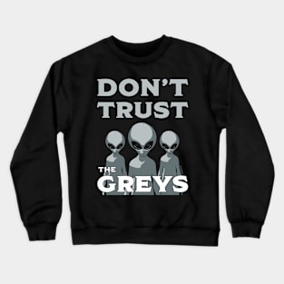 Don't trust the greys Crewneck Sweatshirt